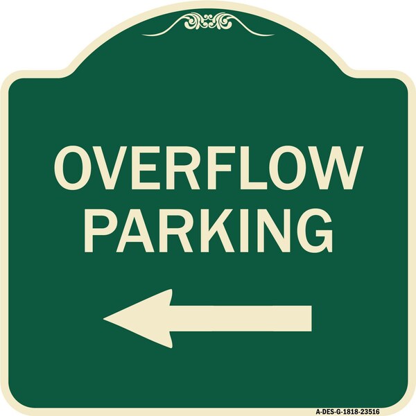 Signmission Overflow Parking with Left Arrow Heavy-Gauge Aluminum Architectural Sign, 18" x 18", G-1818-23516 A-DES-G-1818-23516 - main